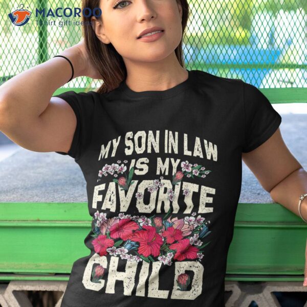 My Son-in-law Is Favorite Child Funny Mom Shirt