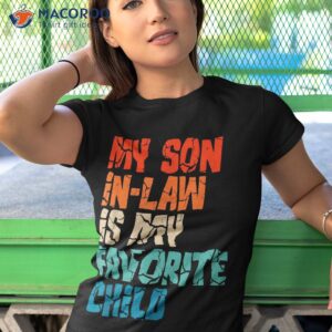 my son in law is favorite child funny mom shirt tshirt 1 4