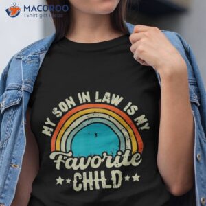 My Son-in-law Is Favorite Child Funny Mom Shirt