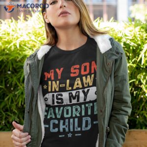 my son in law is favorite child funny mom shirt tshirt 4 1