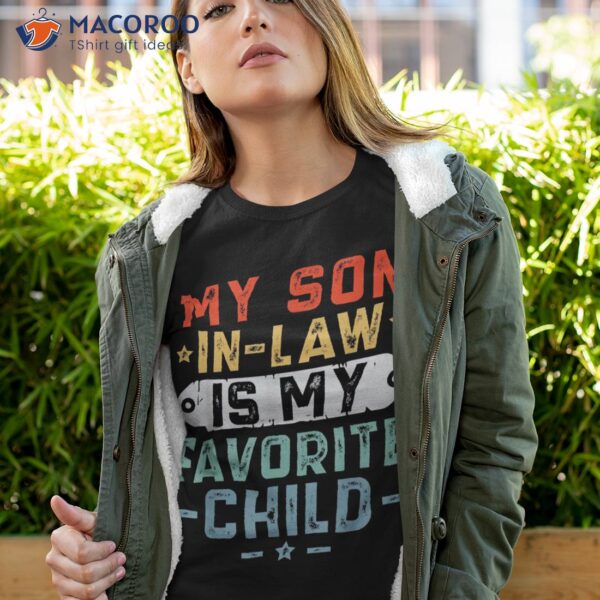 My Son-in-law Is Favorite Child Funny Mom Shirt