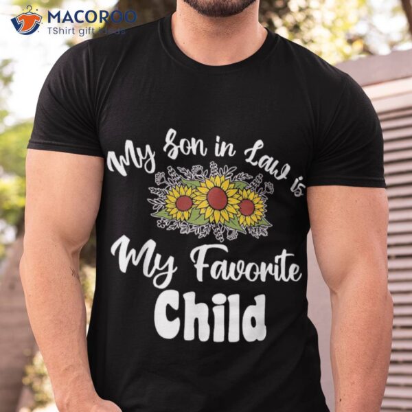 My Son-in-law Is Favorite Child Funny Mom Shirt