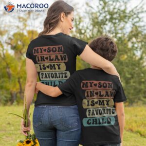 my son in law is favorite child mother in law funny mom shirt tshirt 2