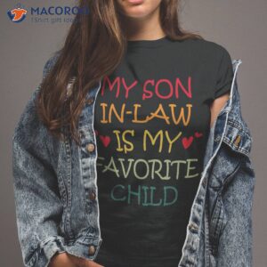 my son in law is favorite child retro shirt tshirt 2