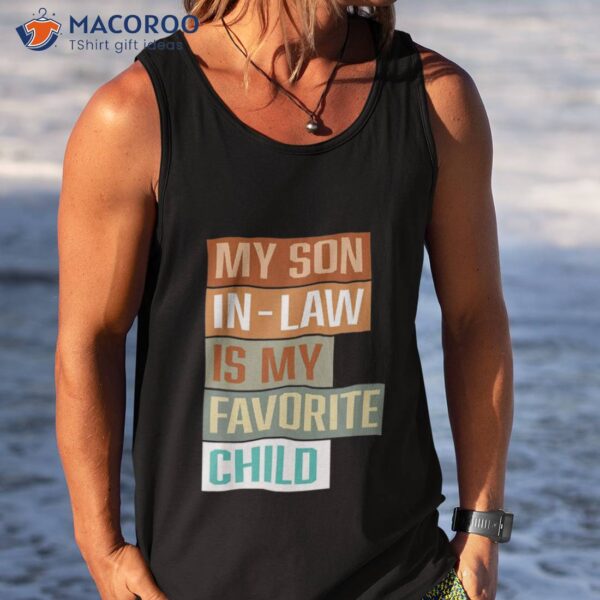 My Son In Law Is Favorite Child Shirt