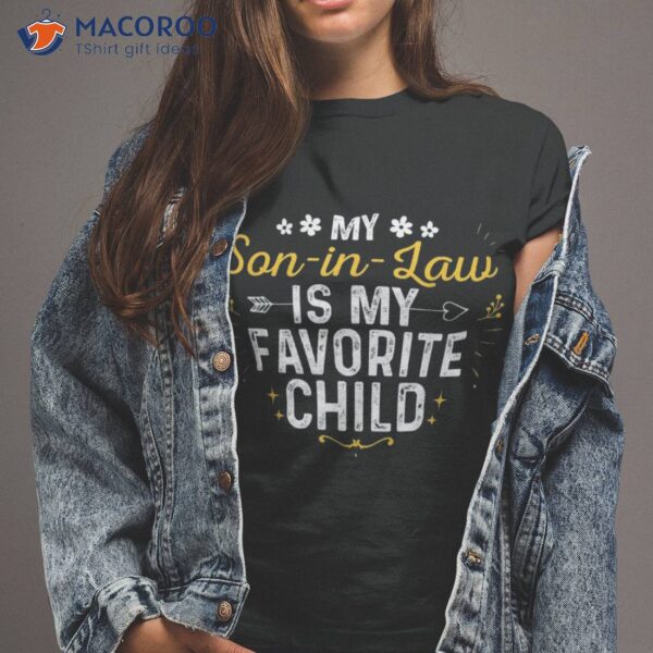 My Son In Law Is Favorite Child Shirt