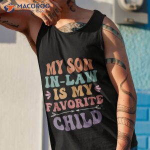 my son in law is favorite child son in law funny retro shirt tank top 1