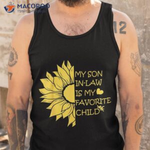 my son in law is favorite child sunflower mother in law shirt tank top