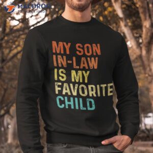 my son in law is favorite child vintage mother shirt sweatshirt