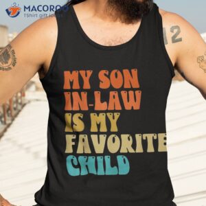 my son in law is favorite child vintage mother shirt tank top 3