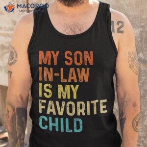 my son in law is favorite child vintage mother shirt tank top