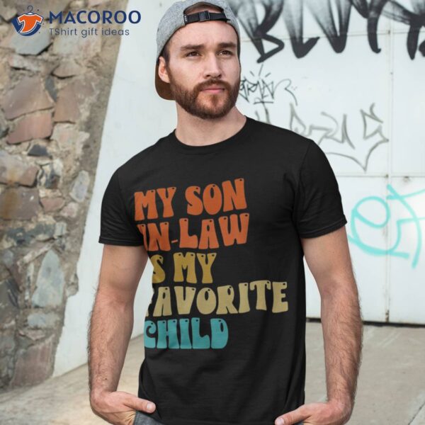 My Son In Law Is Favorite Child Vintage Mother Shirt