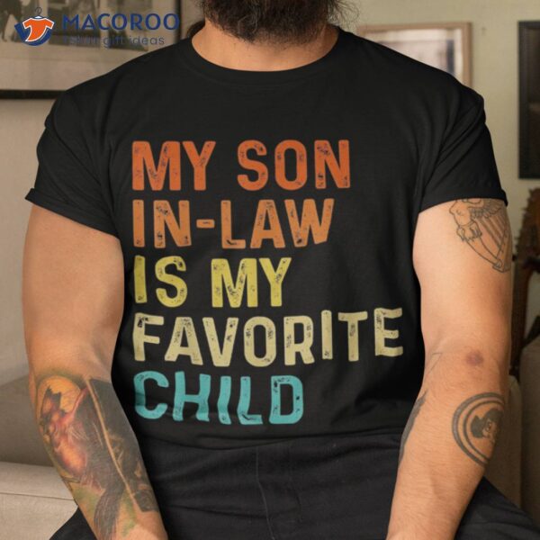 My Son In Law Is Favorite Child Vintage Mother Shirt