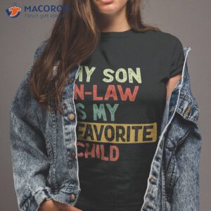 my son in law is favorite child vintage shirt tshirt 2 1