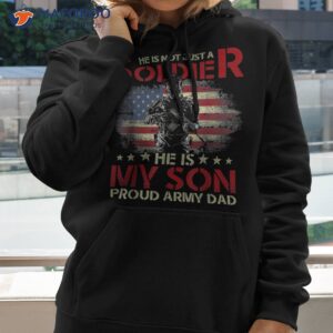 my son is a soldier proud army dad military shirt gifts hoodie