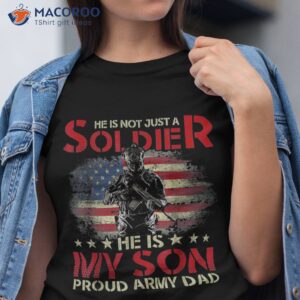 my son is a soldier proud army dad military shirt gifts tshirt