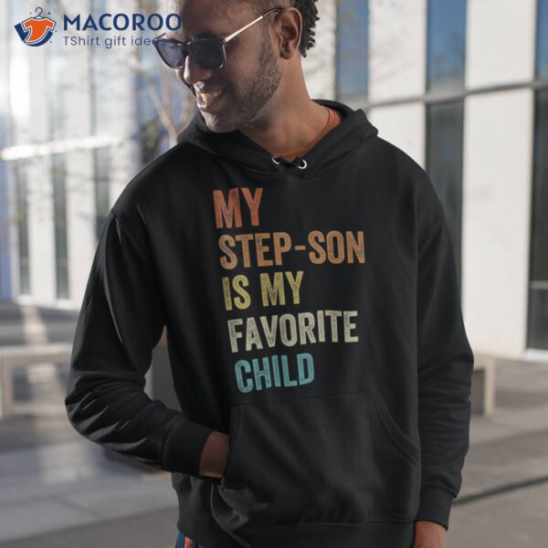 My Step Son Is Favorite Child Vintage Father’s Day Shirt