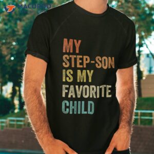my step son is favorite child vintage father s day shirt tshirt