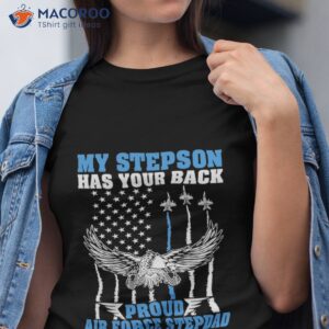 my stepson has your back proud air force stepdad military shirt tshirt
