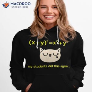 my students did x y 2 x 2 y 2 again algebra math teacher shirt hoodie 1