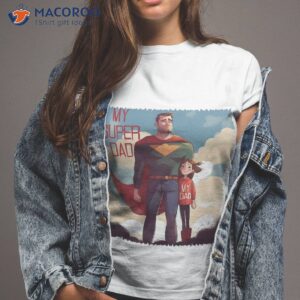 my super dad fathers day unisex t shirt tshirt 2