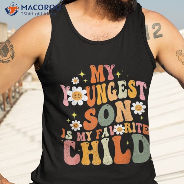 My Youngest Son Is Favorite Funny Parent Daisy Shirt