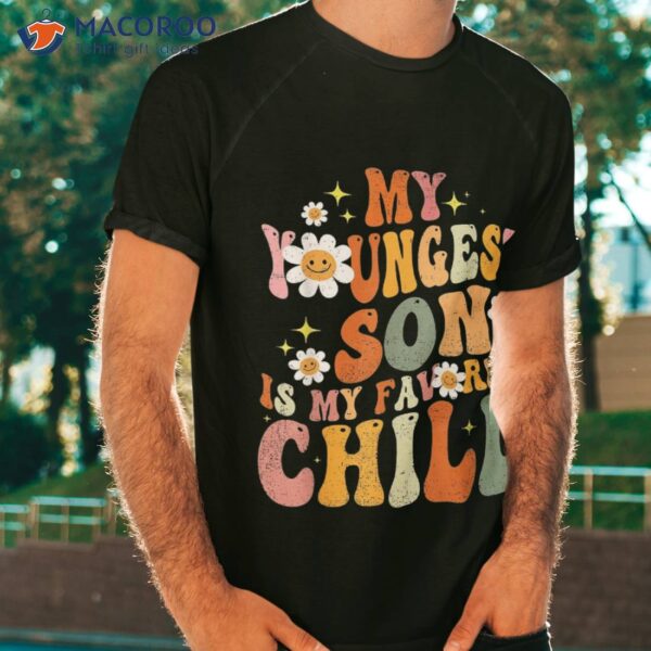 My Youngest Son Is Favorite Funny Parent Daisy Shirt