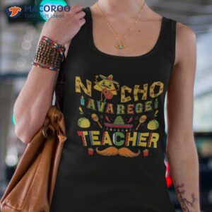 nacho average teacher sombrero funny cinco de mayo school shirt tank top 4