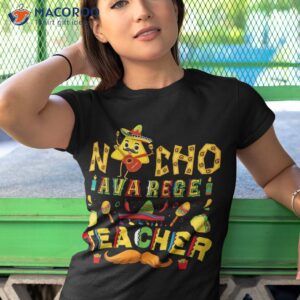 nacho average teacher sombrero funny cinco de mayo school shirt tshirt 1