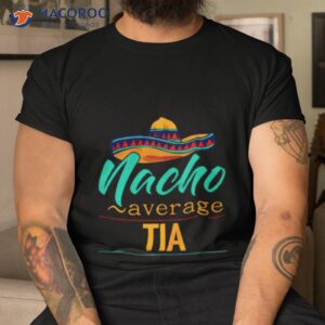nacho average tia cinco de mayo sombrero shirt tshirt