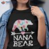 Nana Bear Shirt Floral Family Mother’s Day Gifts Mom