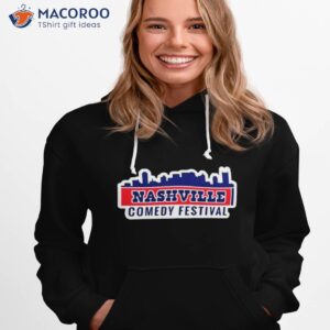 nashville comedy festival shirt hoodie 1 1