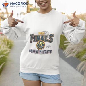 nba finals 2023 denver nuggets shirt sweatshirt