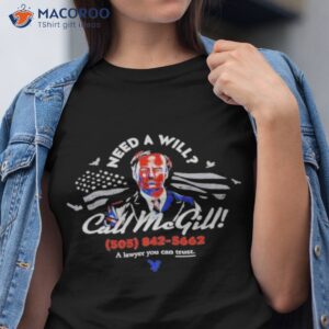 Need A Will Call Mcgill Shirt