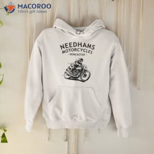 Needhams Motorcycles Doncaster Shirt 1 needhams motorcycles doncaster shirt hoodie