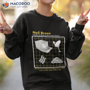 neil breen a guide to hacking t shirt sweatshirt 2