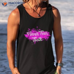 never fear truth inspirational motivational magenta splash shirt tank top