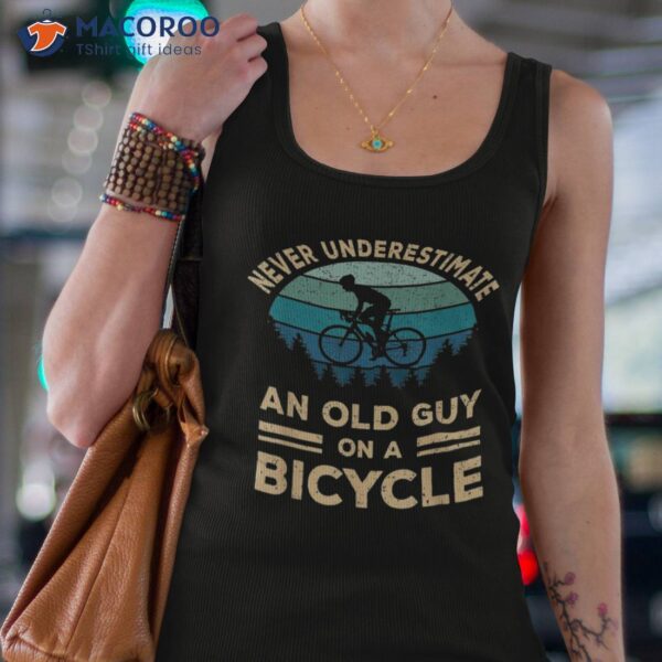 Never Underestimate An Old Guy On A Bicycle Funny Cycling Shirt