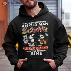 Never Underestimate An Old Man Who Loves Mickey Mouse And Was Born In June Shirt