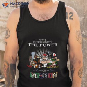 never underestimate the power of boston shirt tank top