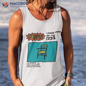 new chair man of the bbc shirt tank top