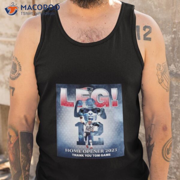 New England Patriots Home Opener 2023 Thank You Tom Game Shirt