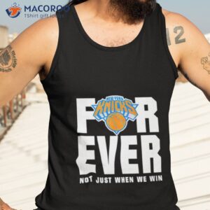 new york knicks for ever not just when we win shirt tank top 3