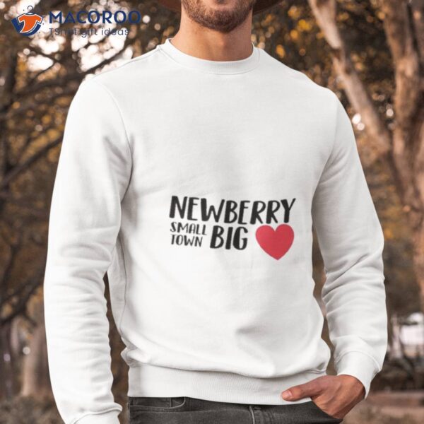 Newberry Small Town Big New Shirt