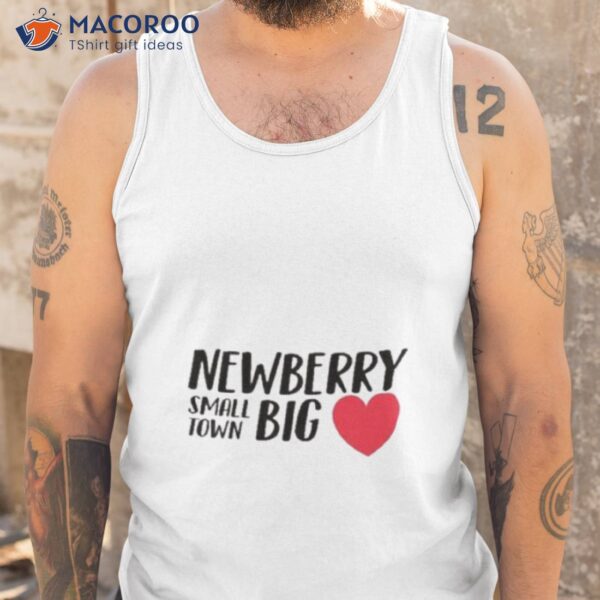 Newberry Small Town Big New Shirt