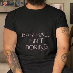 nick green baseball isnt boring t shirt tshirt