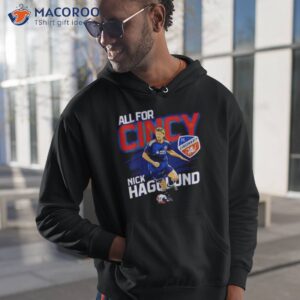 nick hagglund all for cincy fc cincinnati shirt hoodie 1