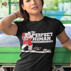 nicklas lidstrom the perfect human shirt 2 tshirt 1