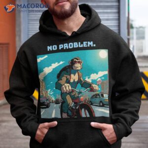 no gas problem shirt hoodie