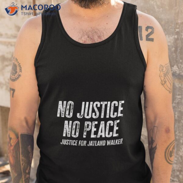 No Justice No Peace Justice For Jayland Walker Vintage Shirt